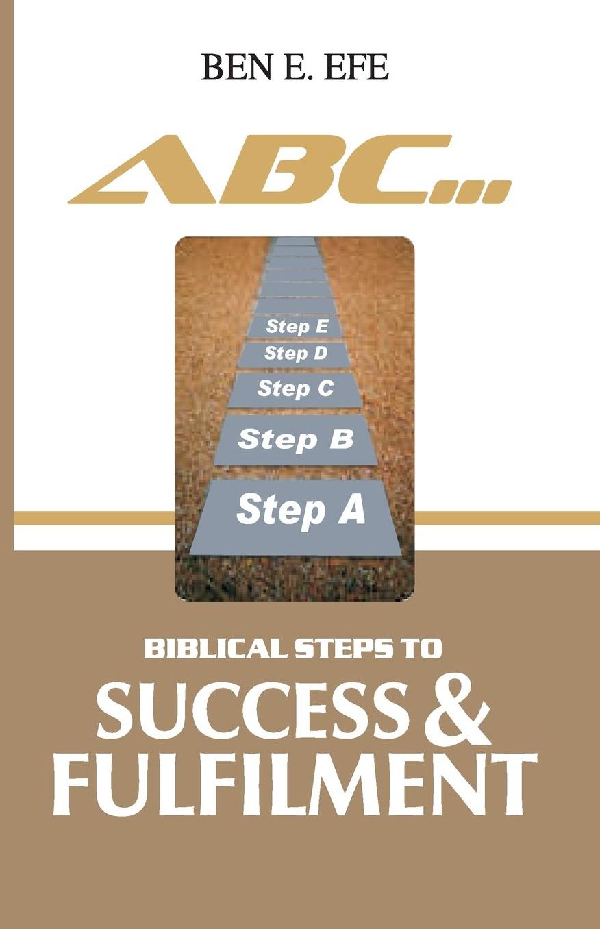 ABC... Biblical Steps To Success & Fulfillment