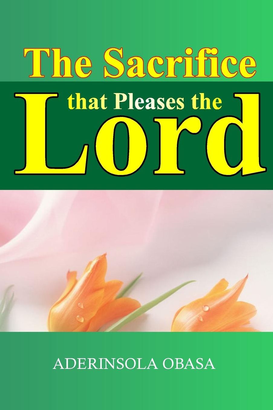 The Sacrifice That Pleases The Lord