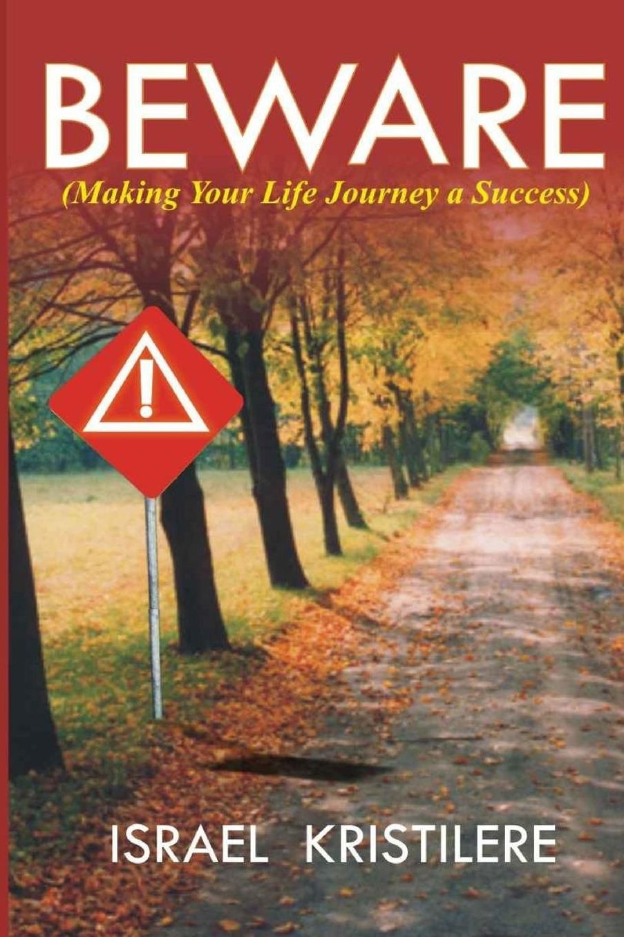 Beware: Making Your Life Journey A Success