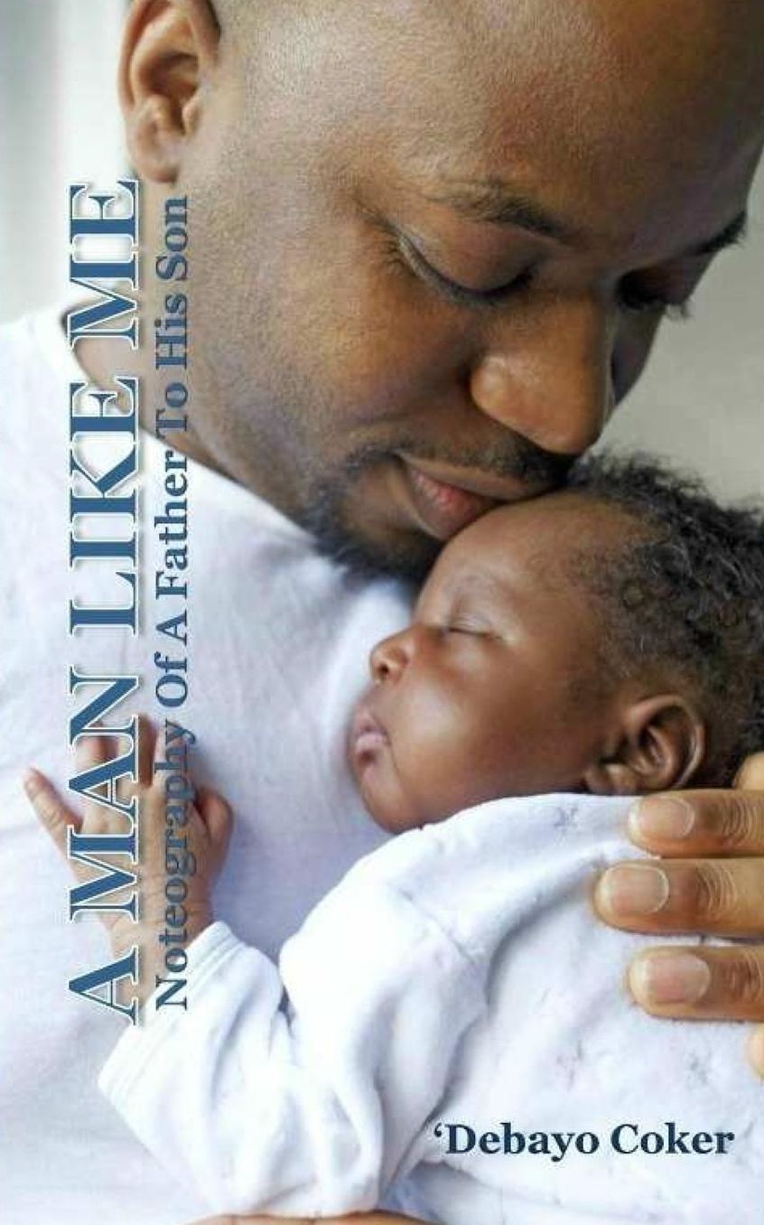 A Man Like Me: Noteography Of A Father To His Son