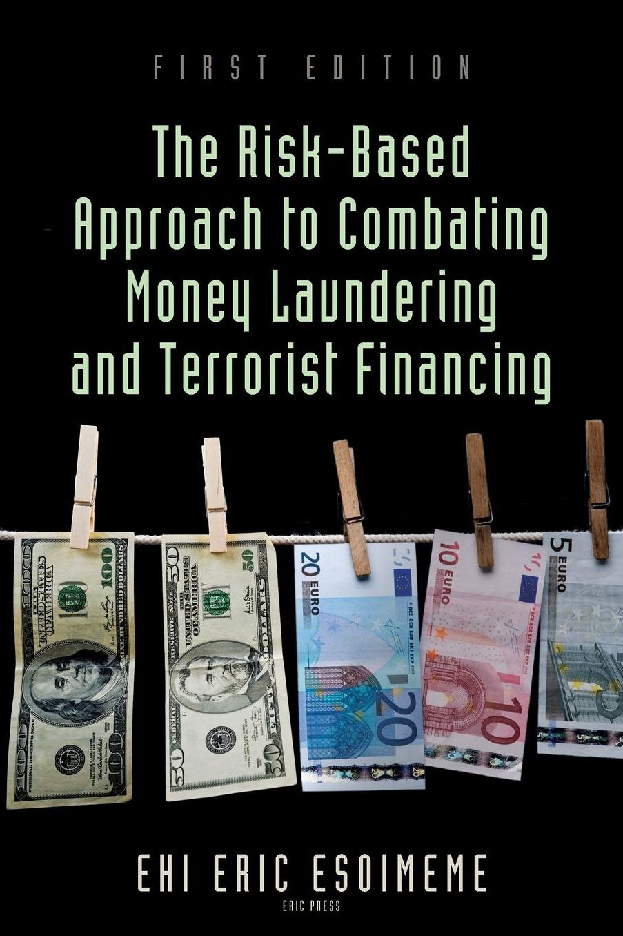 The Risk-Based Approach to Combating Money Laundering and Terrorist Financing