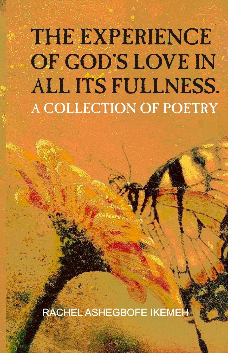 The Experience of God's love in all its fullness: A collection of poetry