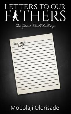 Letters To Our Fathers: The Great Dad Challenge