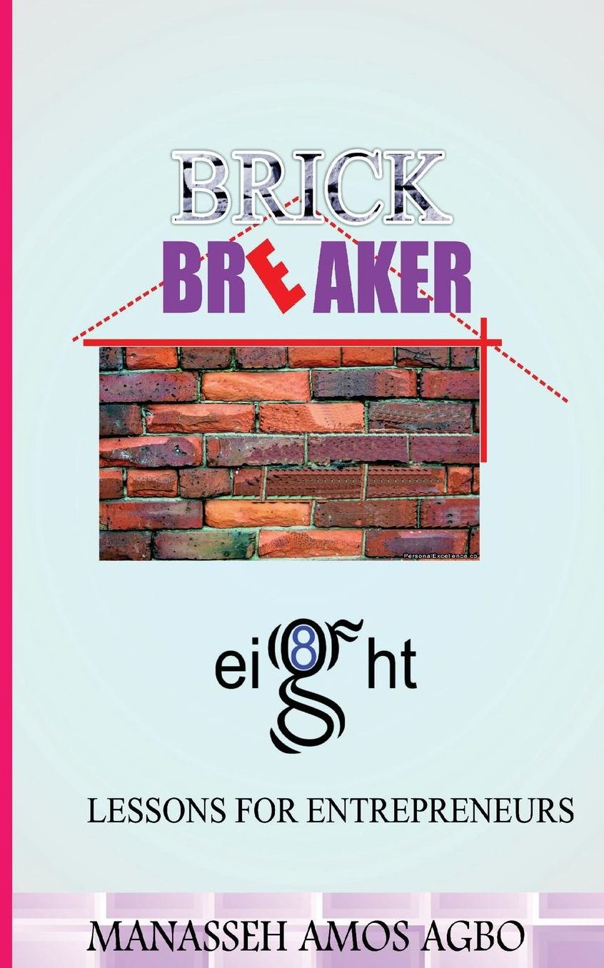 Brick Breaker, Eight Lesson for Entrepreneurs