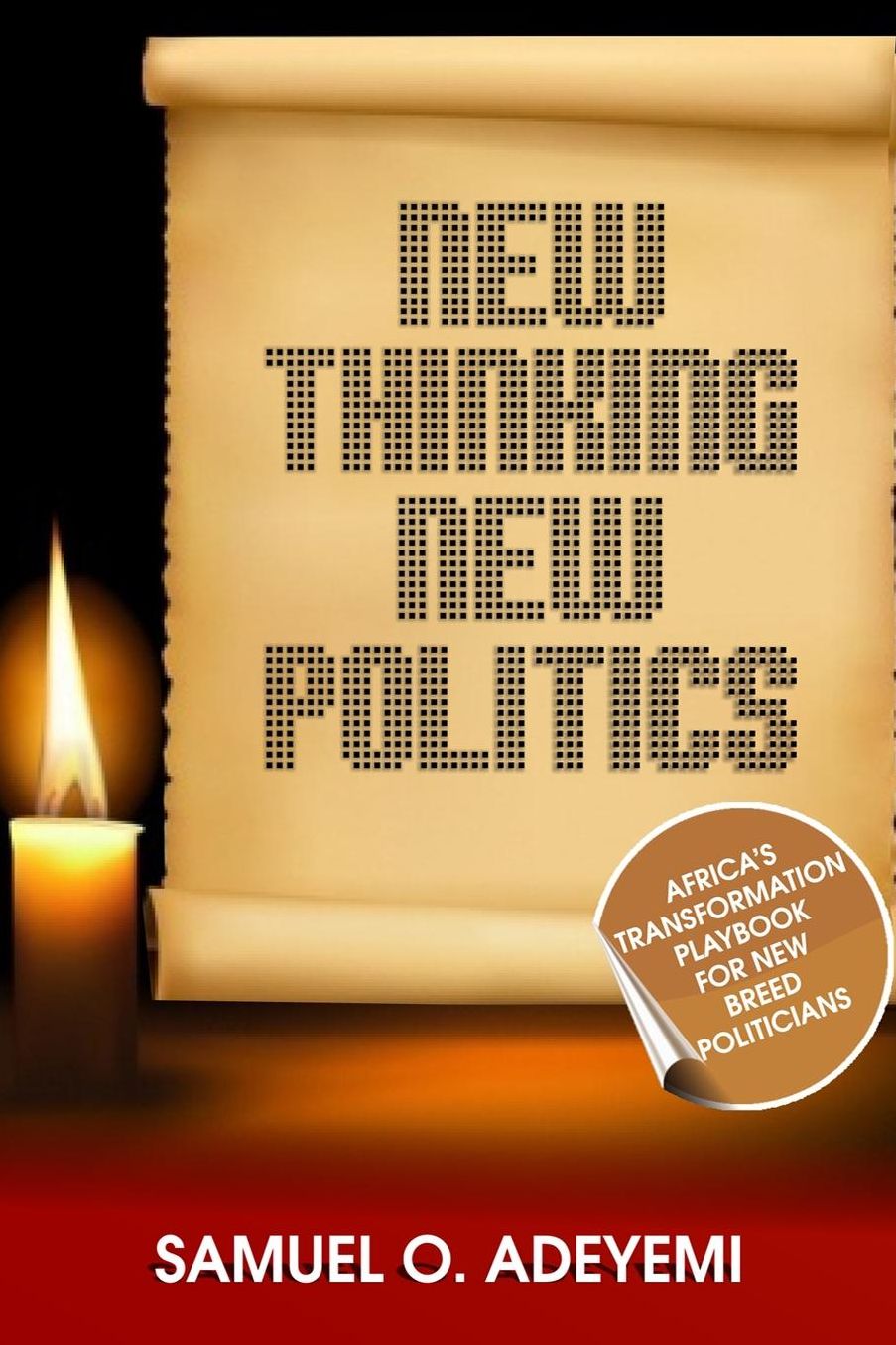 New Thinking New Politics: Africa's Transformation Playbook for New Breed Politicians