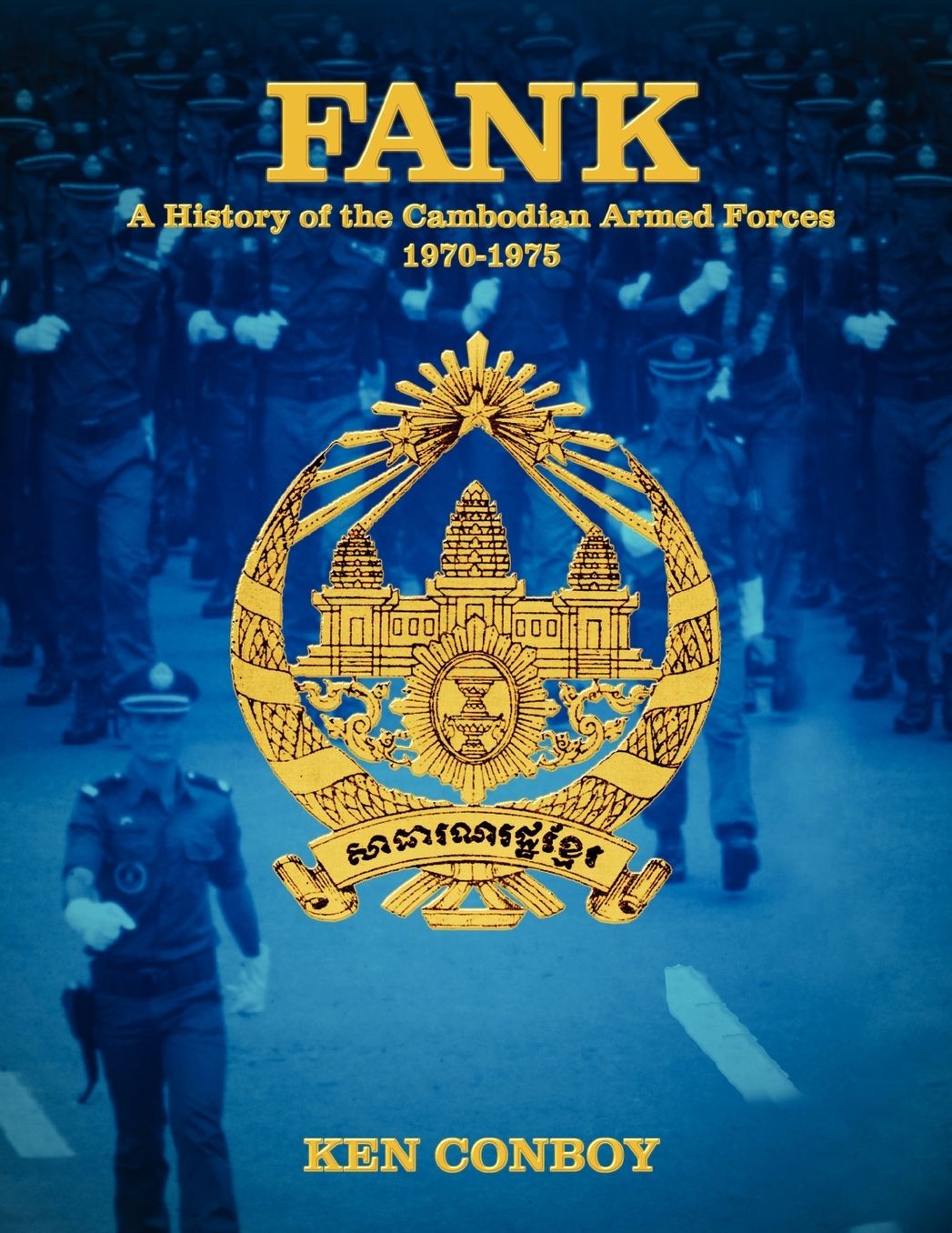 FANK: A History of the Cambodian Armed Forces 1970-1975
