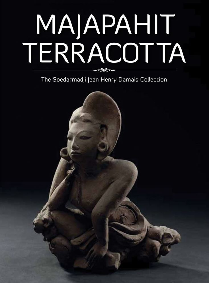 Majapahit Terracotta: The Soedarmadji Jean Henry Damais Collection