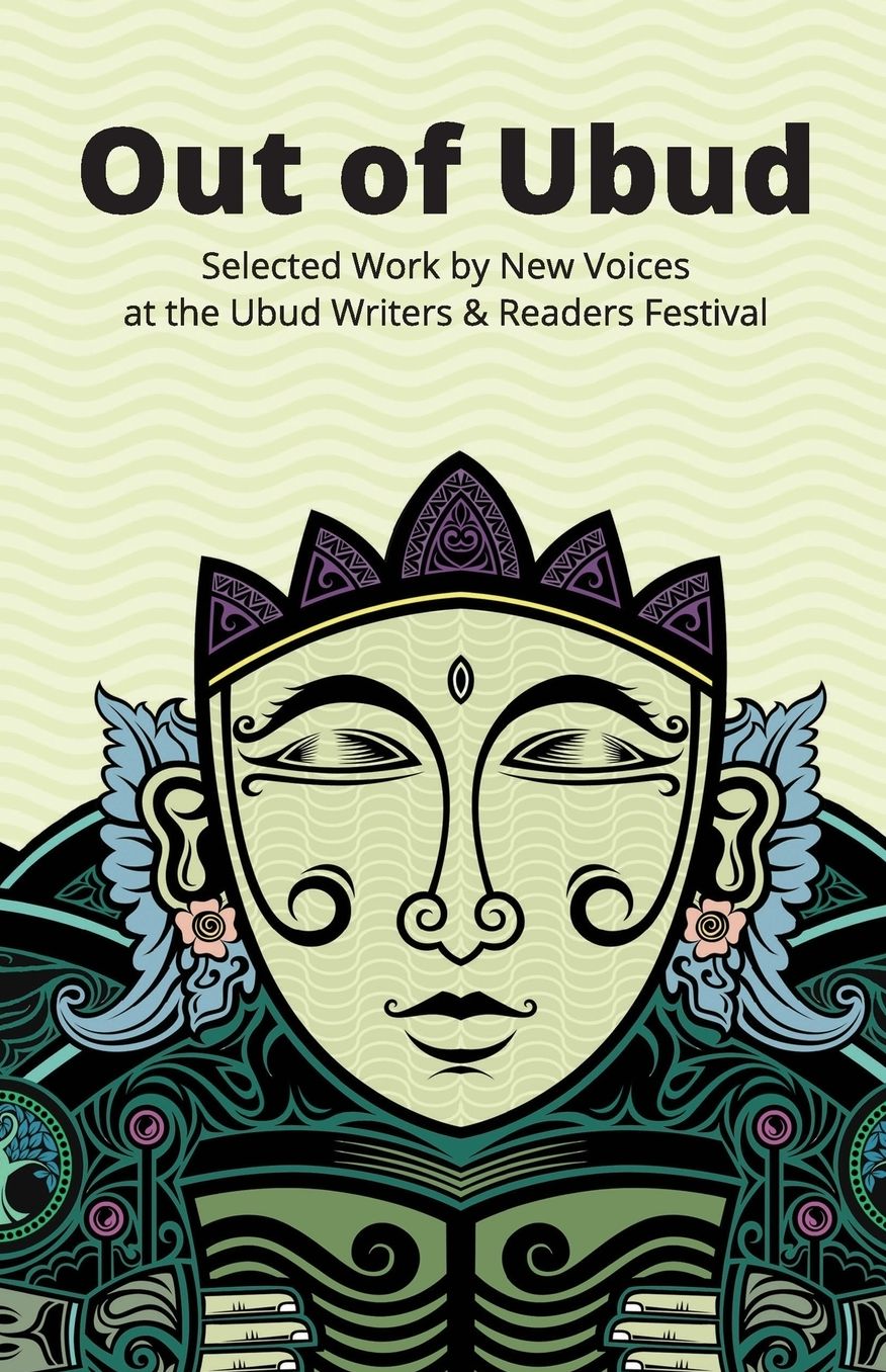 Out of Ubud: New Voices from Indonesia in Stories and Poetry