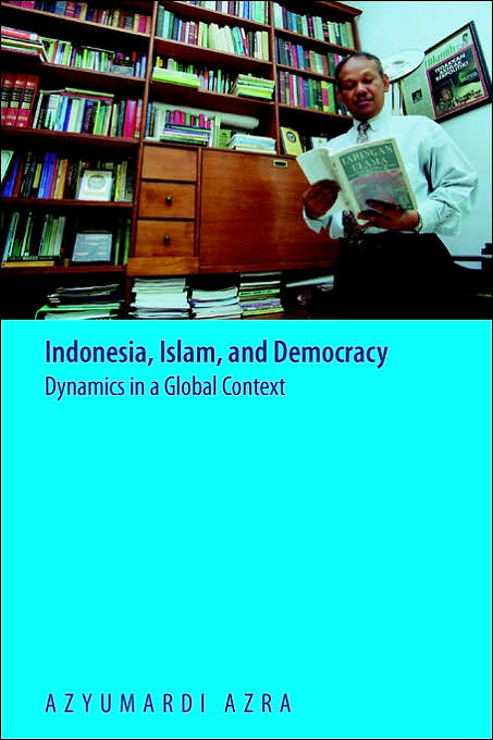 Indonesia, Islam, And Democracy