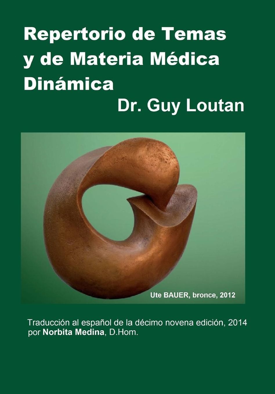Repertorio de Temas y de Materia Médica Dinámica: Traducción al español de la Décimo novena edición, 2014.