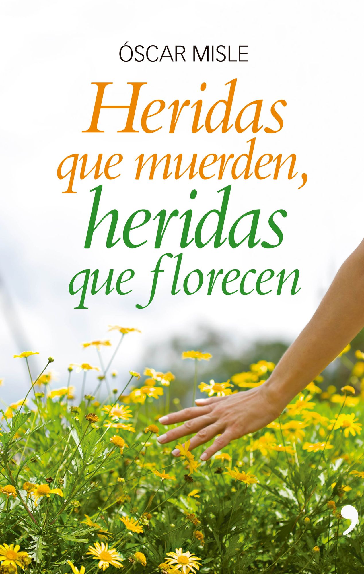 Heridas que muerden, heridas que florecen
