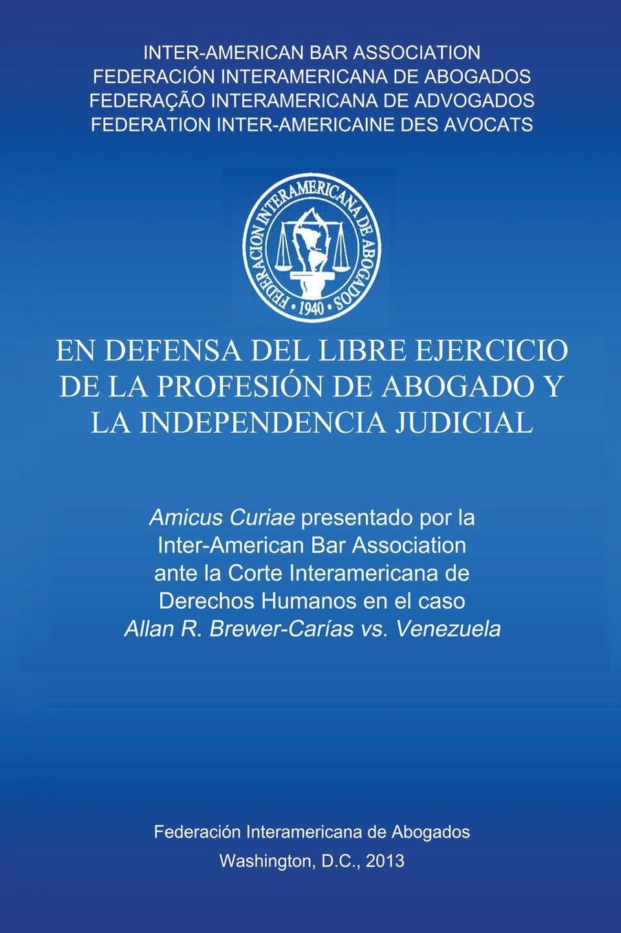 En defensa del libre ejercicio de la profesi n de Abogado y l Independencia Judiciale