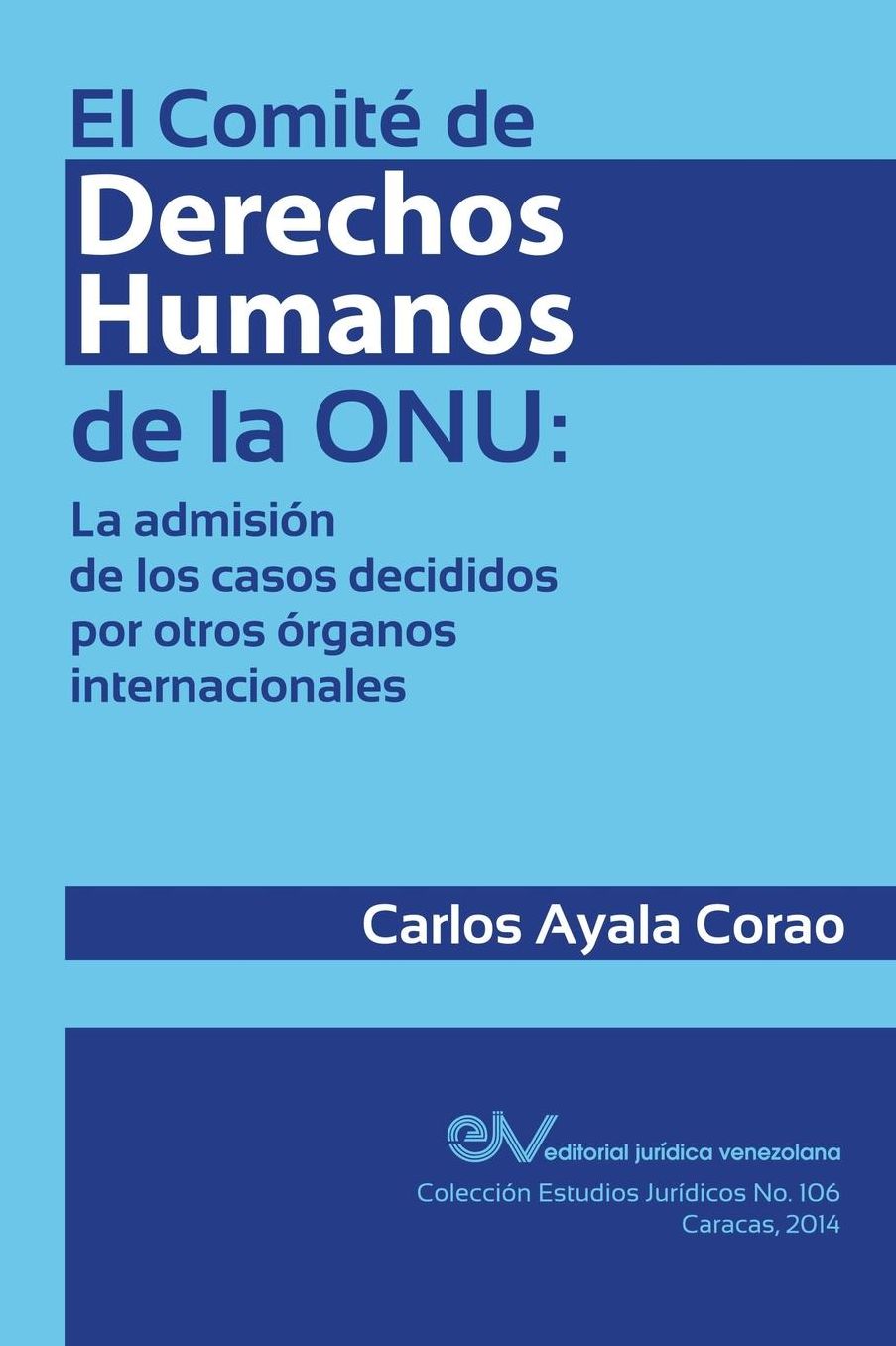 EL COMIT DE DERECHOS HUMANOS DE LA ONU: la admisi n de los casos decididos por otros rganos internacionales