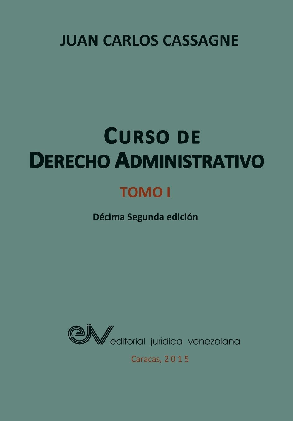 CURSO DE DERECHO ADMINISTRATIVO TOMO I