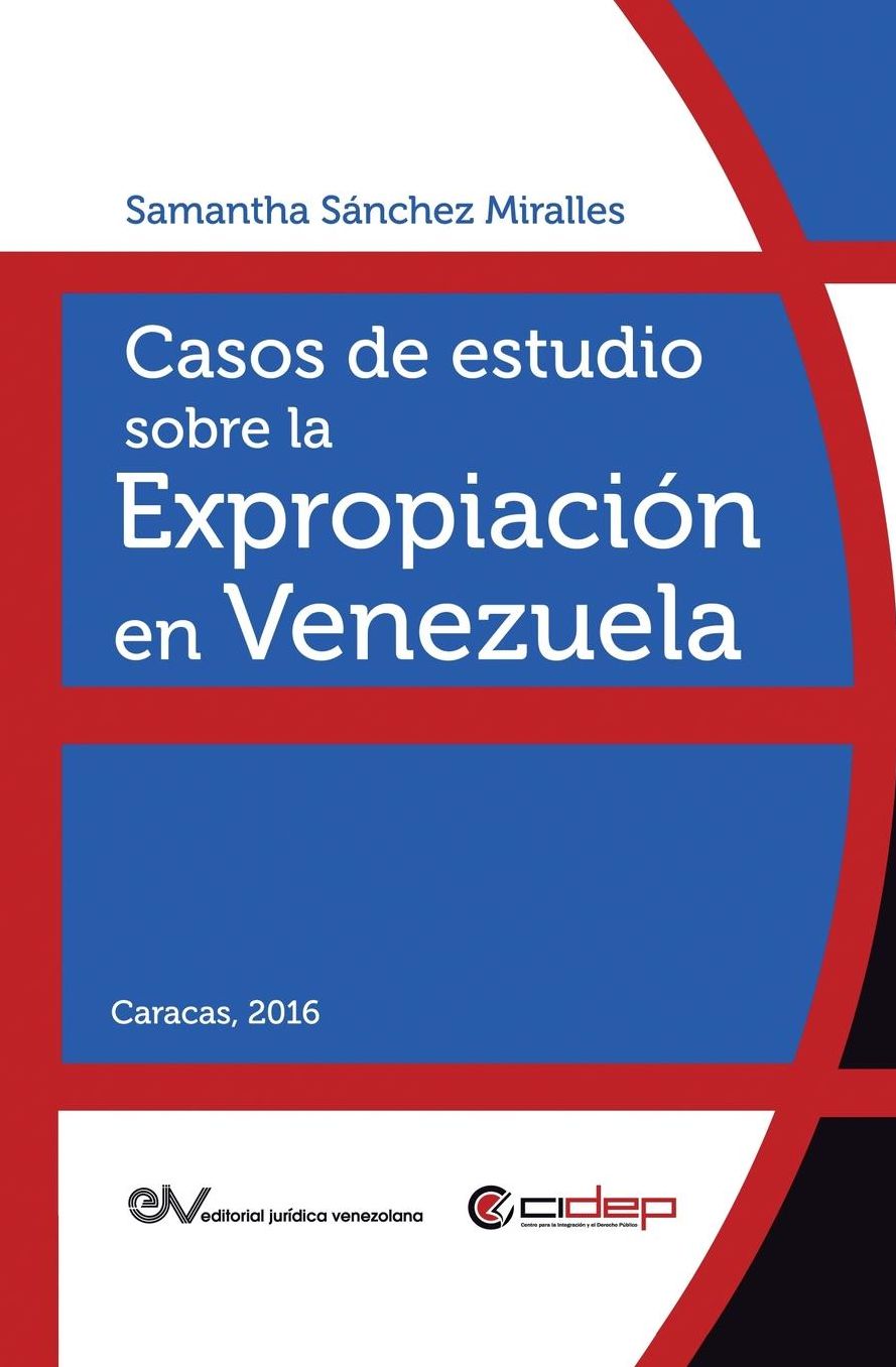 CASOS DE ESTUDIO SOBRE LA EXPROPIACIOacute;N EN VENEZUELA