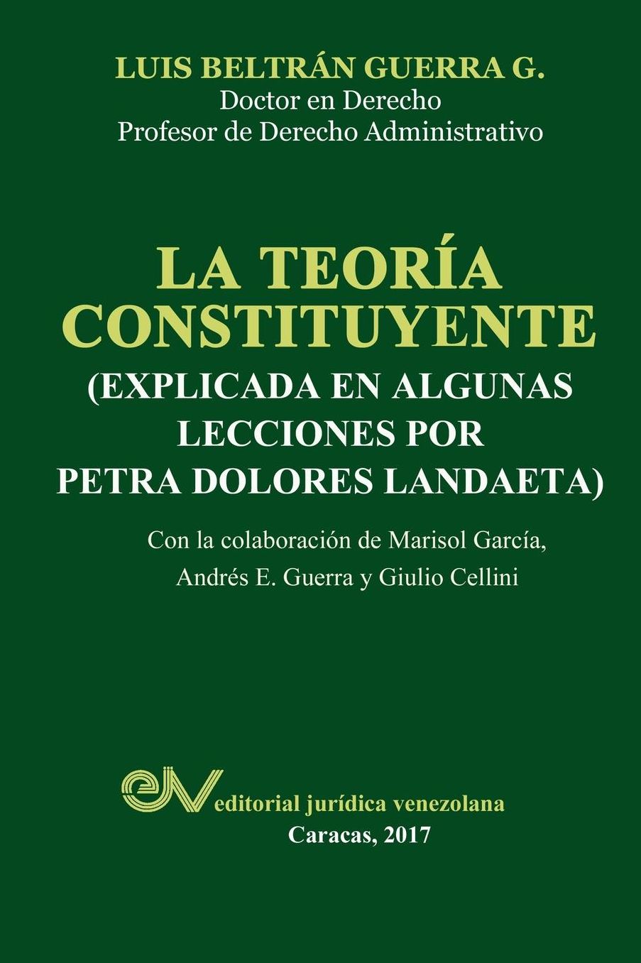 La Teoria Constituyente: (Explicada En Algunas Lecciones Por Petra Dolores Landaeta)