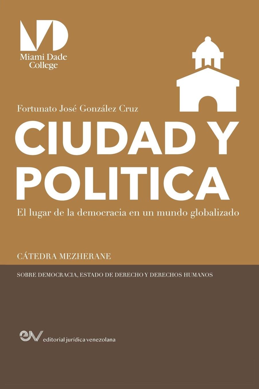 Ciudad Y Politica,: El lugar de la democracia en un mundo globalizado un ensayo sobre la politeia aristotï¿½lica