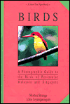 Birds: A Photographic Guide to the Birds of Peninsular Malaysia and Singapore