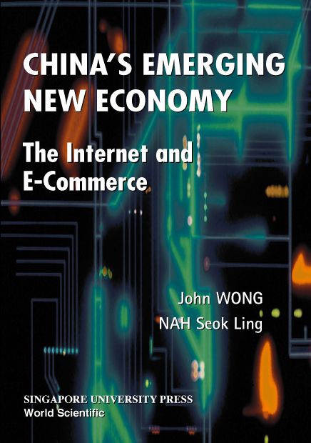 China's Emerging New Economy: Growth of the Internet and Electronic Commerce