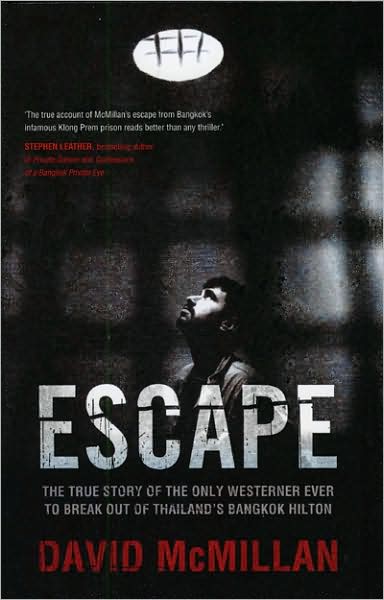 Escape: The True Story of the Only Westerner Ever to Break Out of Thailand's Bangkok Hilton