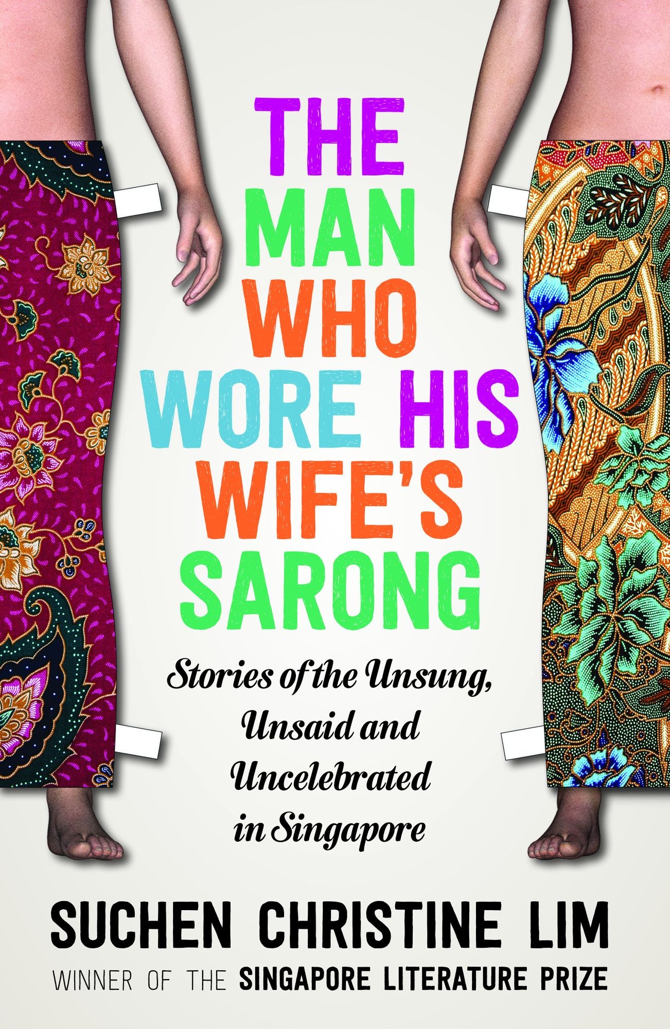 The Lies That Build a Marriage: Stories of the Unsung, Unsaid and Uncelebrated in Singapore