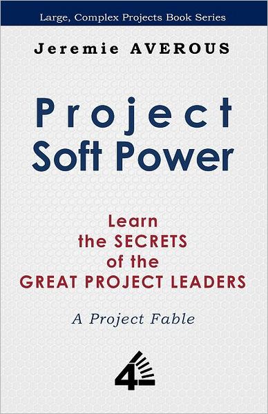 Project Soft Power - Learn The Secrets Of The Great Project Leaders