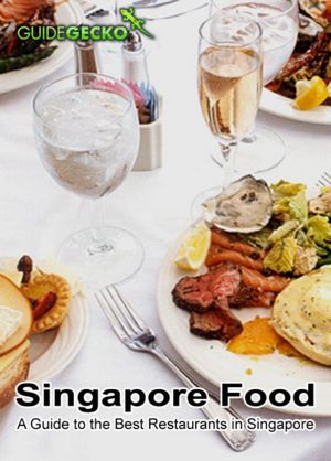 Singapore Food: A Guide to the Best Restaurants in Singapore