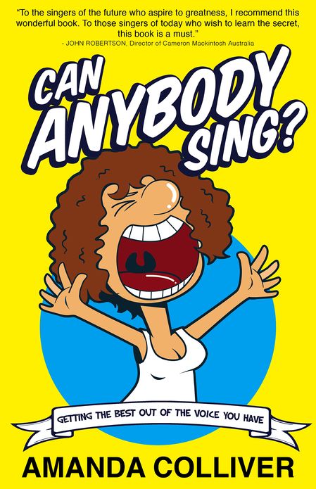 Can Anybody Sing?: Getting the best out of the voice you have