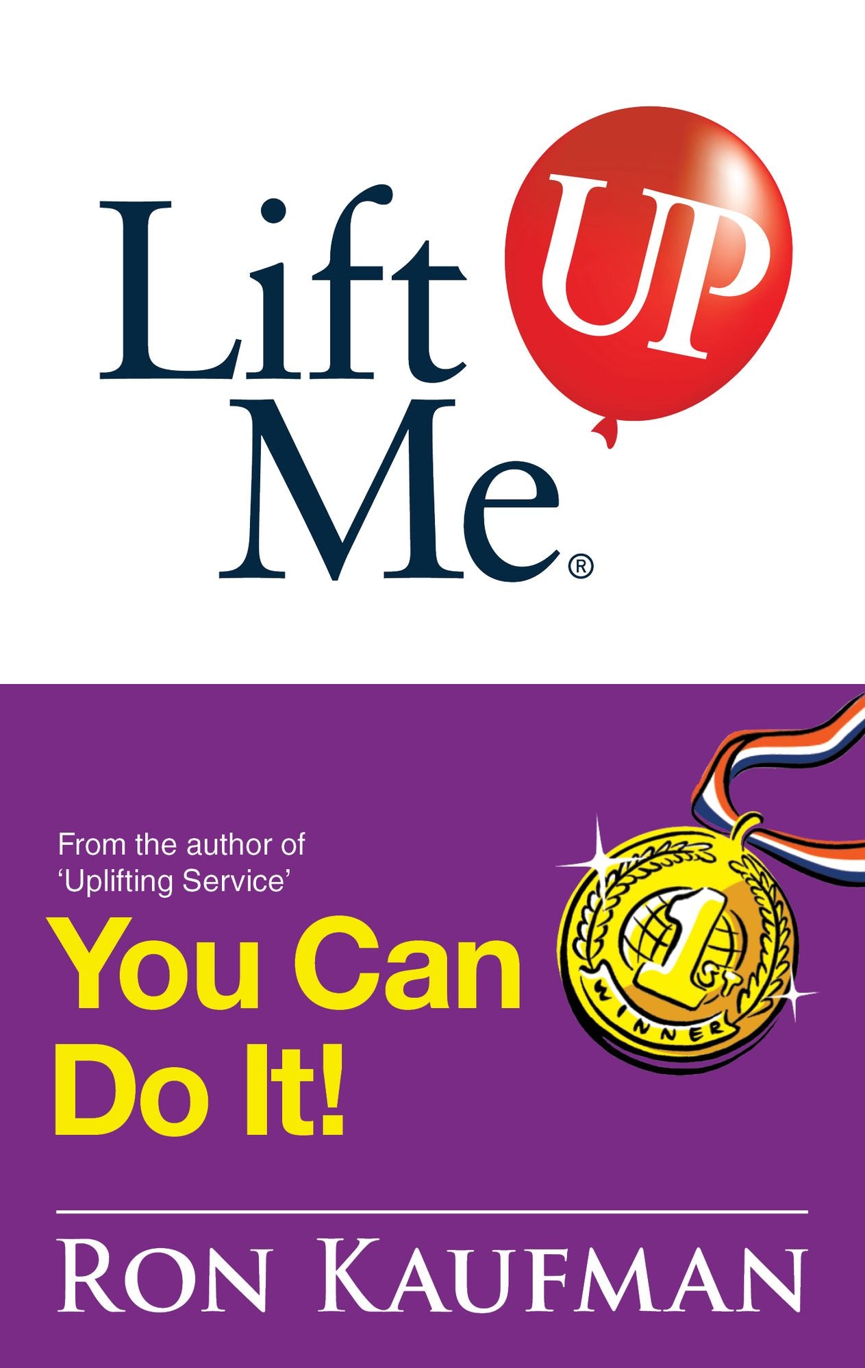 Lift Me UP! You Can Do It: Inspiring Quotes and Uplifting Notes to Keep You Going Strong!