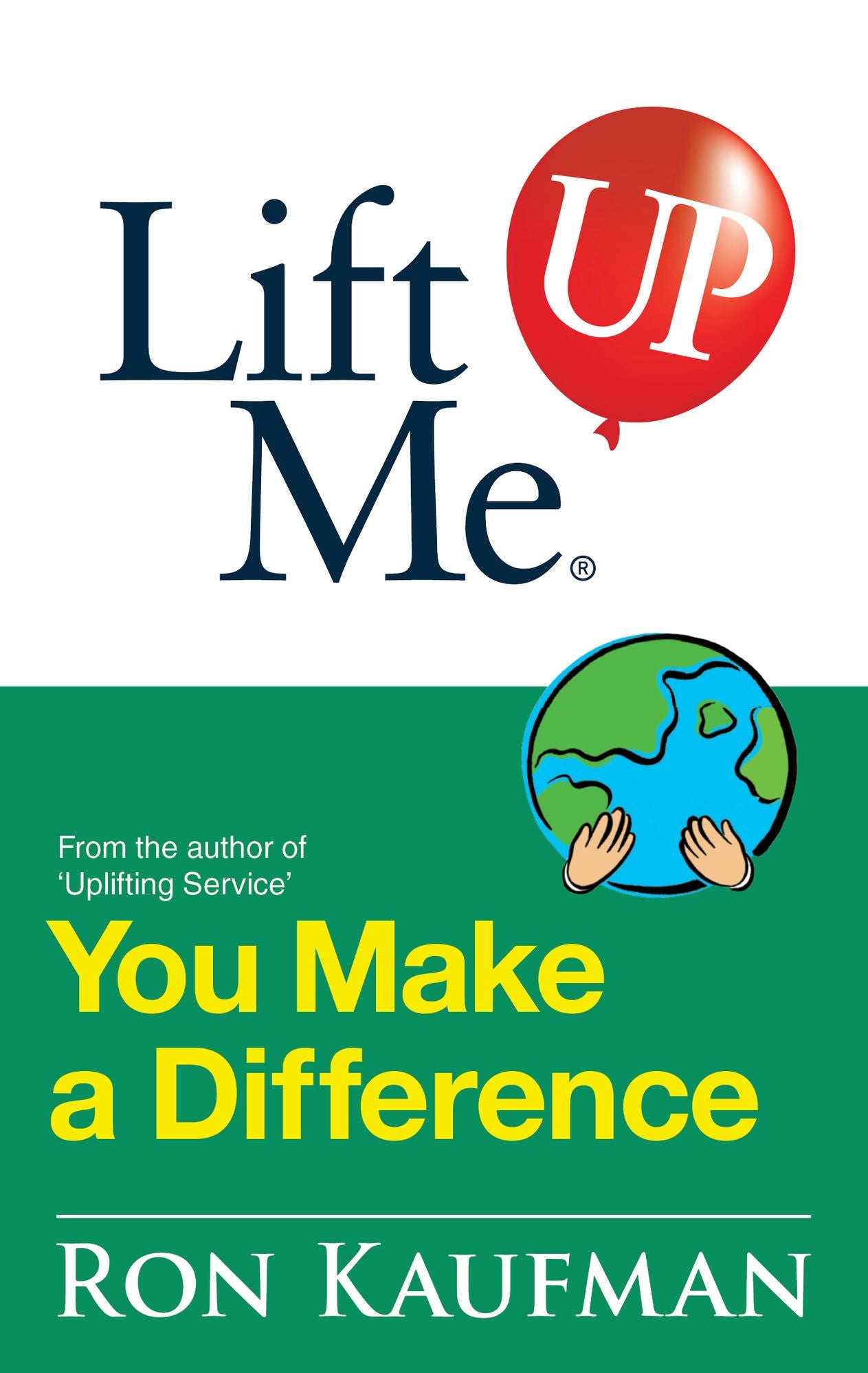 Lift Me UP! You Make a Difference: Challenging Quotes and Encouraging Notes to Move You into Action!
