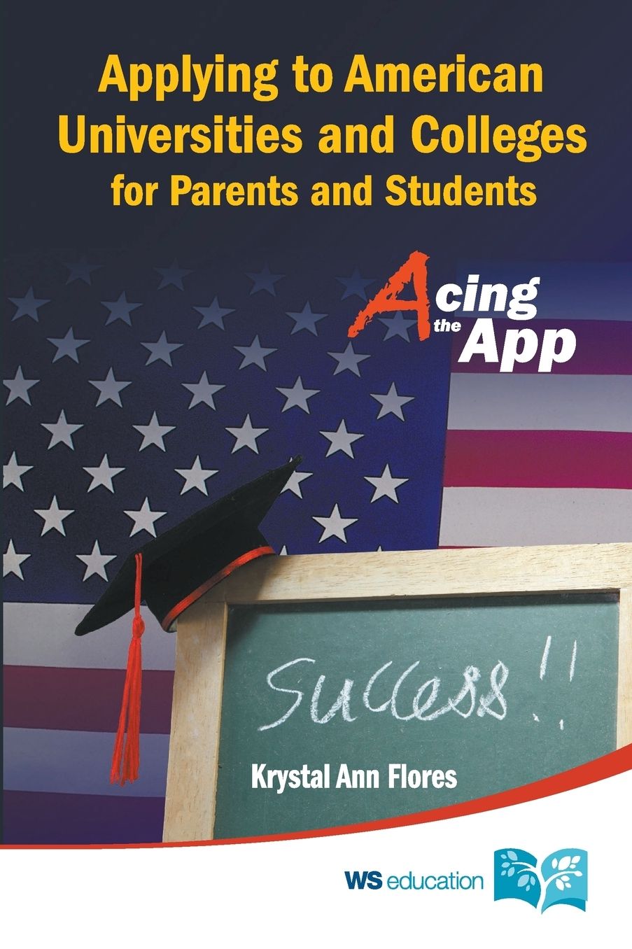 Applying to American Universities and Colleges for Asian Parents and Students: Acing the App