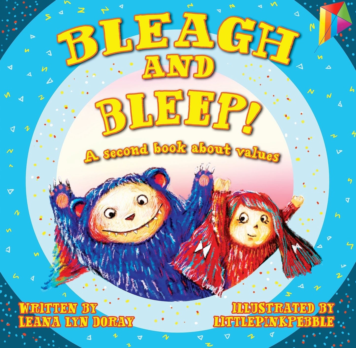Bleagh and Bleep!: A second book about values