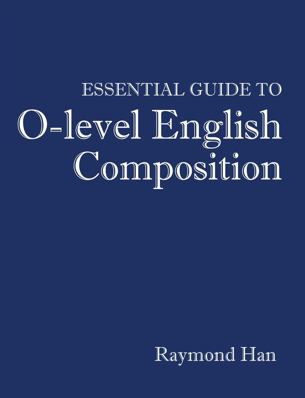 Essential Guide to O-level English Composition