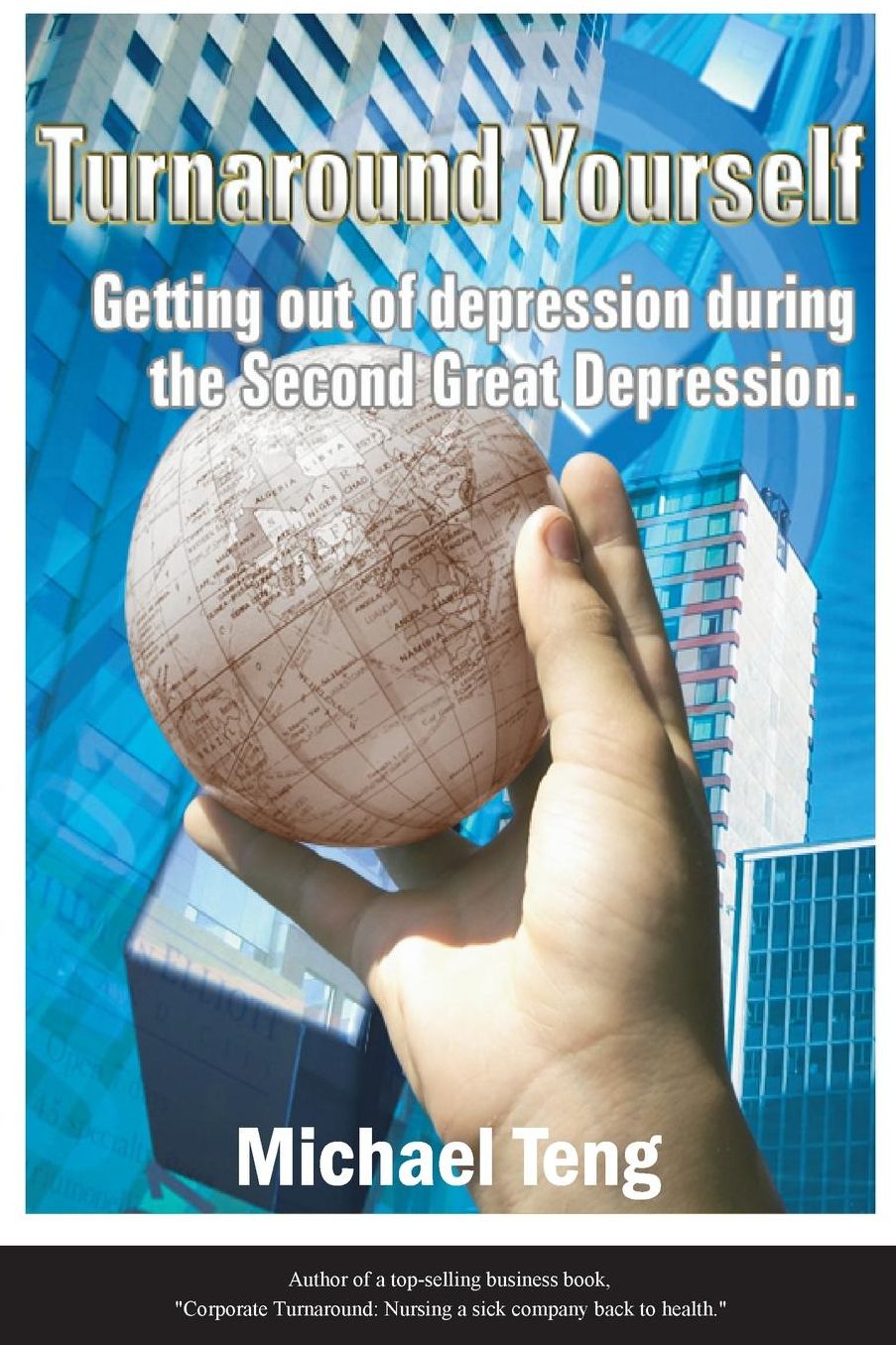 Turnaround Yourself: Getting out of depression duirng the Second Great Depression