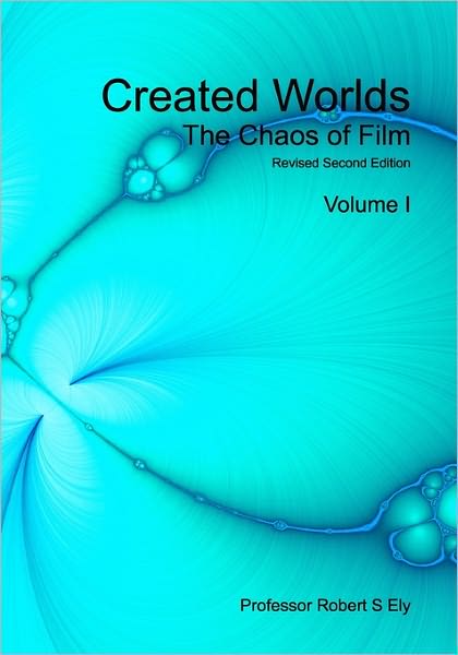 Created Worlds: The Chaos of Film