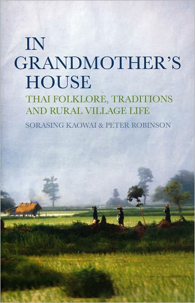 In Grandmother's House: Thai Folklore, Traditions, and Rural Village Life
