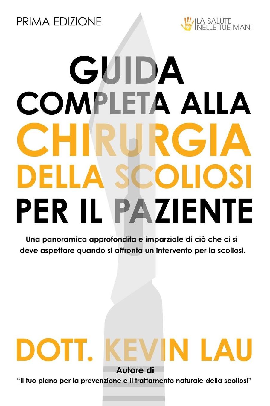 Guida completa alla Chirurgia della scoliosi per il paziente: Una panoramica approfondita e imparziale di ciò che ci si deve aspettare quando si affronta un intervento per la scoliosi