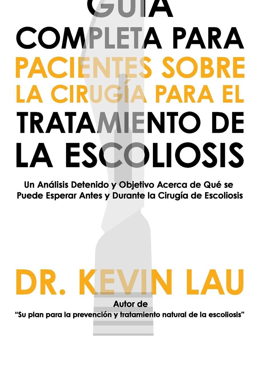Guía Completa para Pacientes sobre la Cirugía para el Tratamiento de la Escoliosis