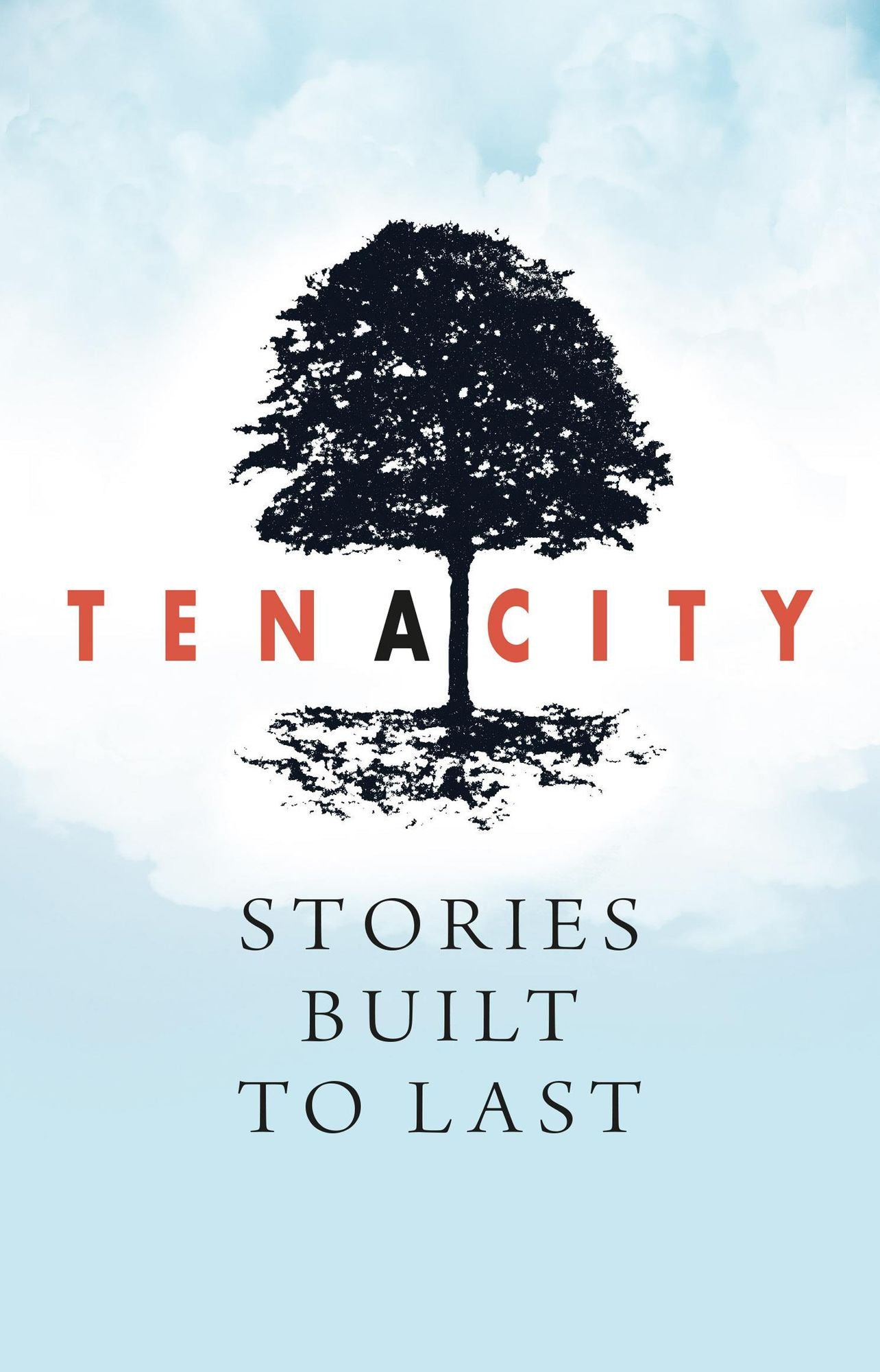 Tenacity: Stories Built to Last