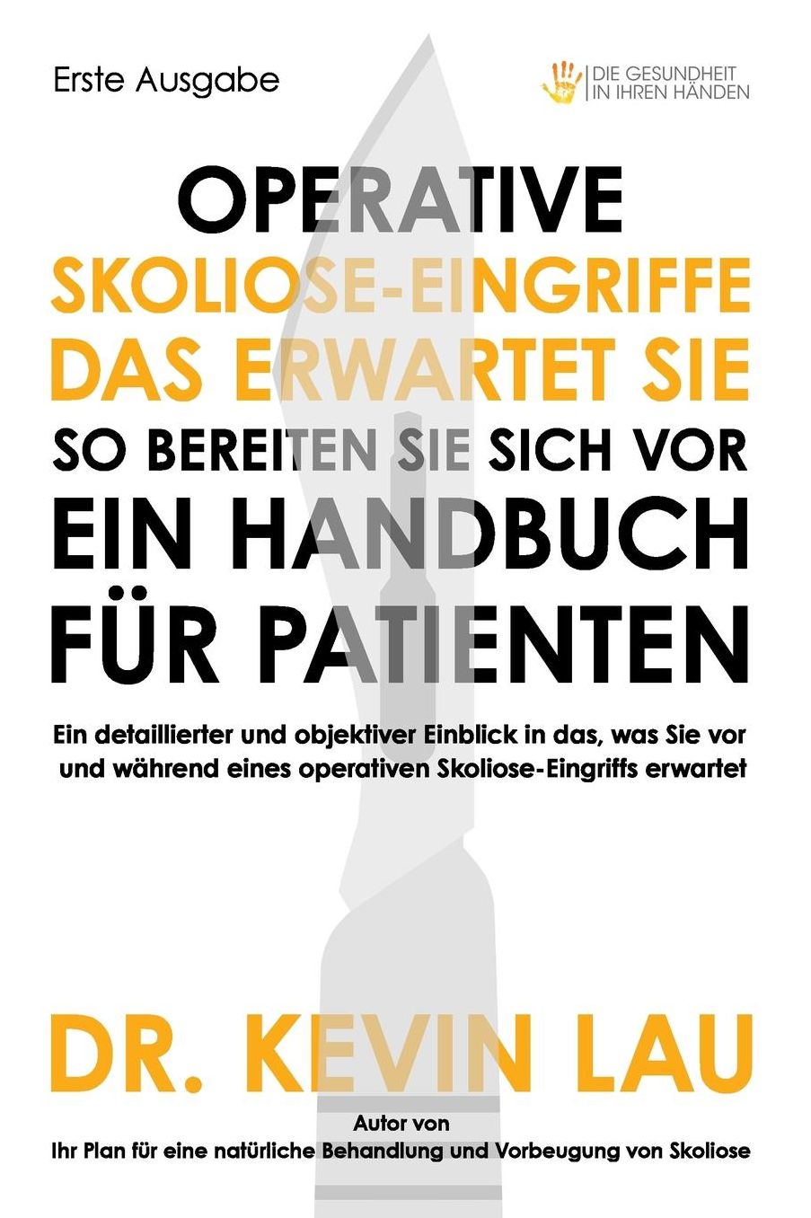 Operative Skoliose-Eingriffe - das erwartet Sie - so bereiten Sie sich vor: Ein Handbuch für Patienten
