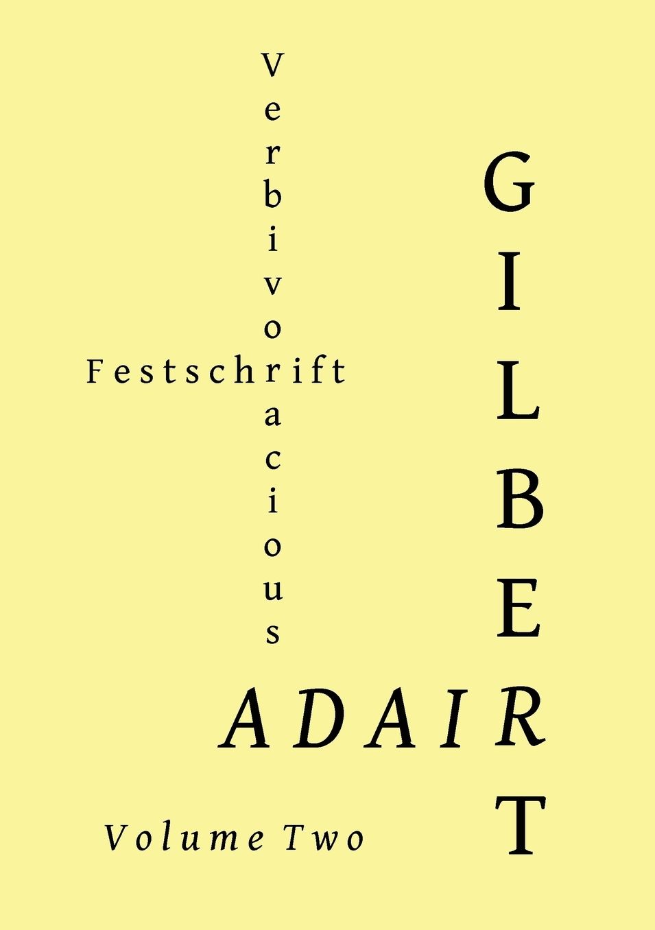 Verbivoracious Festschrift Volume Two: Gilbert Adair