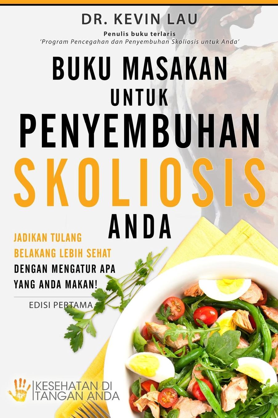 Buku Masakan untuk Penyembuhan Skoliosis Anda: Jadikan tulang belakang lebih sehat dengan mengatur apa yang anda makan!