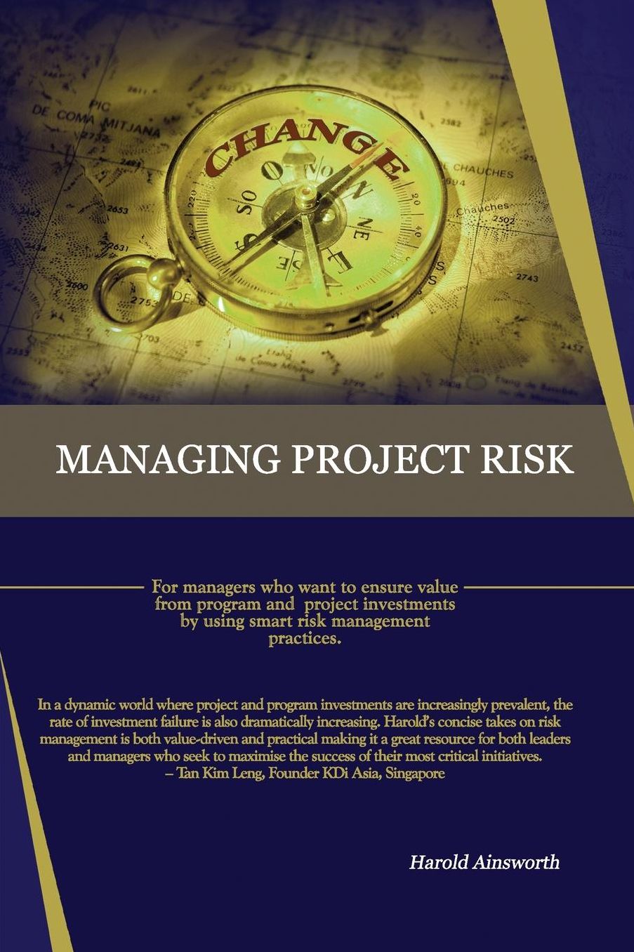 Managing Project Risk: For managers who want to ensure value from program and project investments by using smart risk management practices