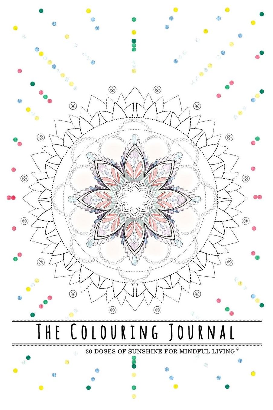 The Coloring Journal: 30 Doses of Sunshine for Mindful Living
