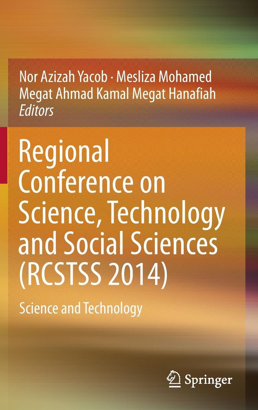 Regional Conference on Science, Technology and Social Sciences (RCSTSS 2014): Science and Technology