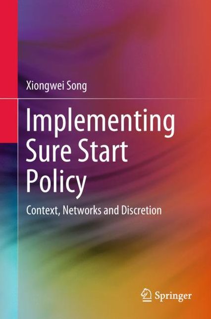 Implementing Sure Start Policy: Context, Networks and Discretion