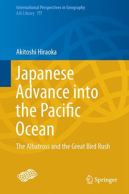 Japanese Advance Into the Pacific Ocean: The Albatross and the Great Bird Rush