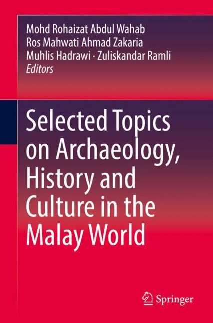 Selected Topics on Archaeology, History and Culture in the Malay World