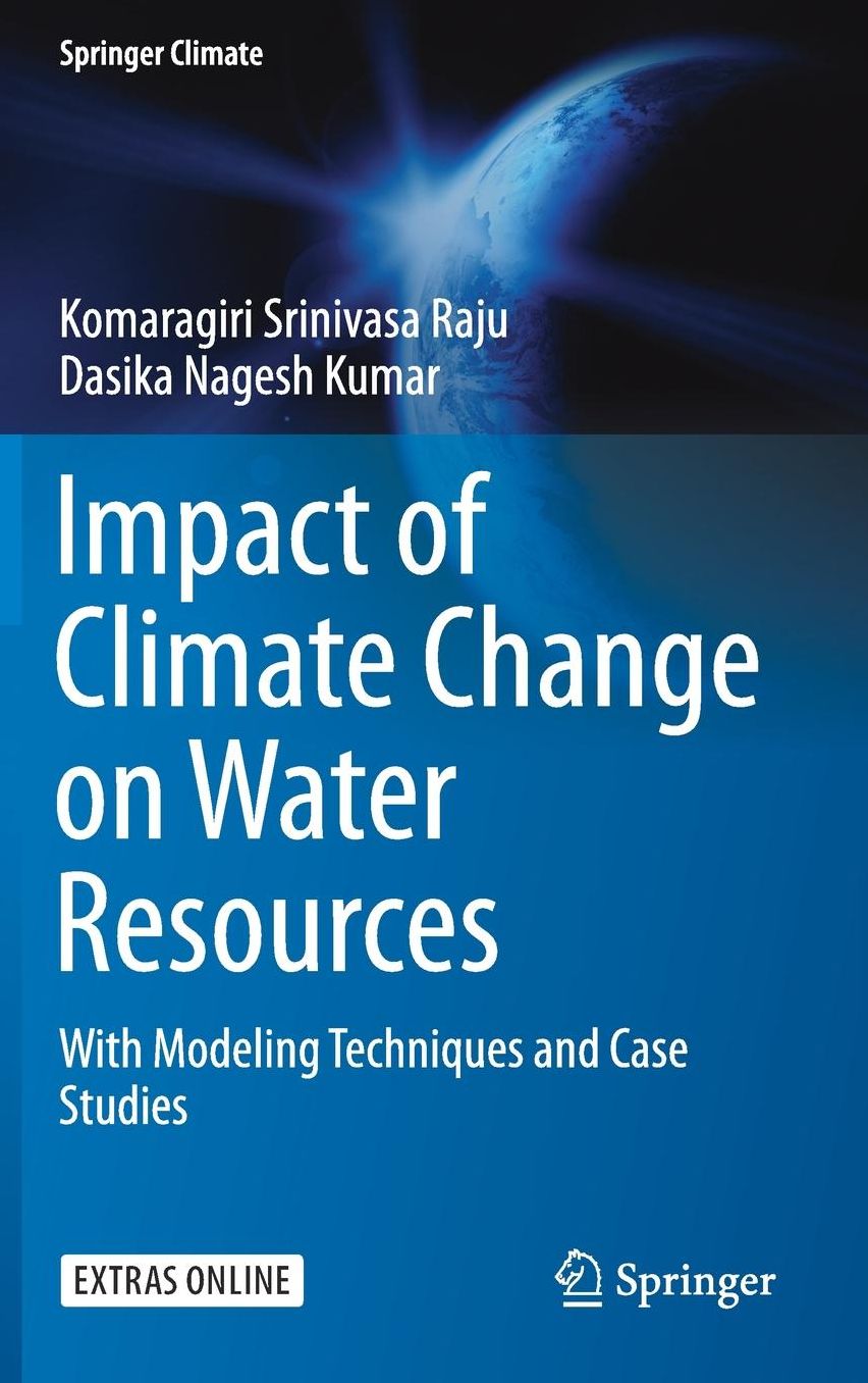 Impact of Climate Change on Water Resources: With Modeling Techniques and Case Studies