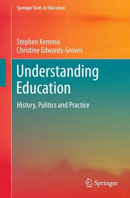 Understanding Education: History, Politics and Practice